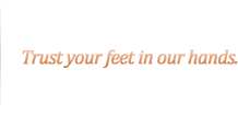 trust your feet in our hands